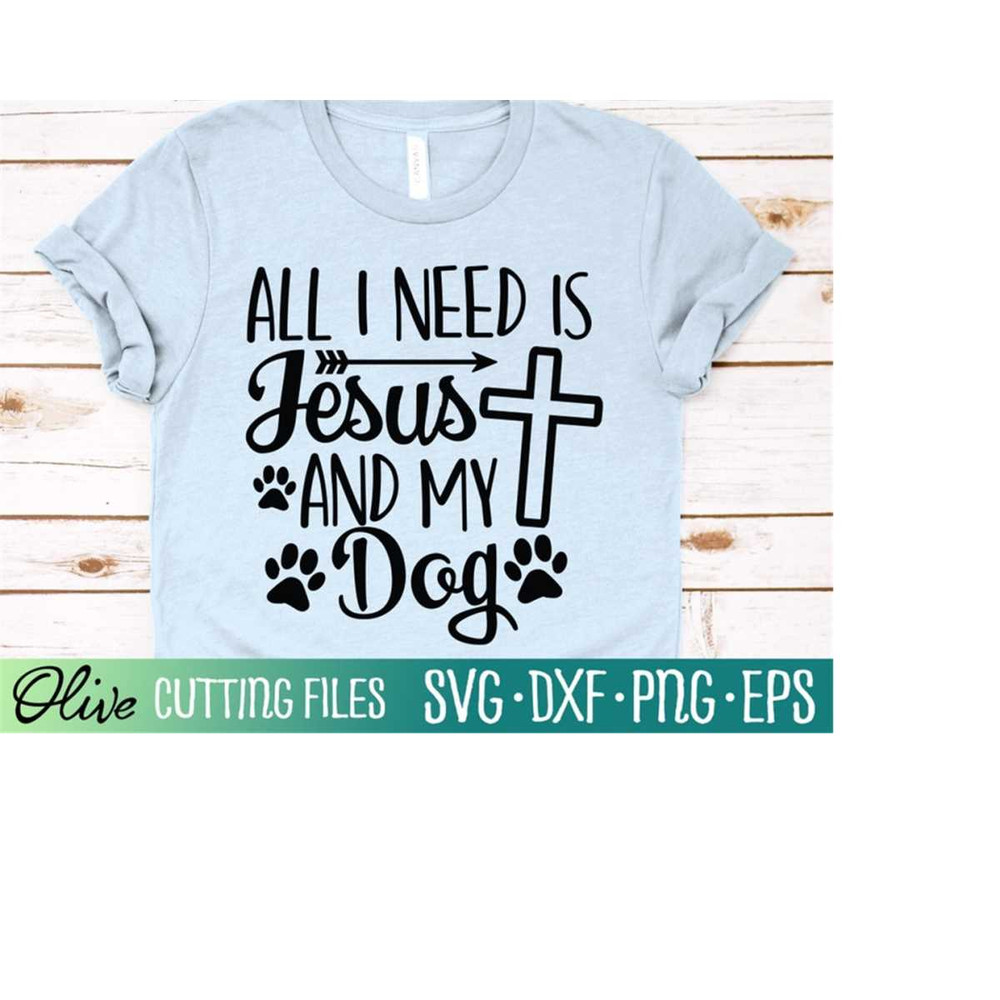 MR-2282023231729-all-i-need-is-jesus-and-my-dog-svg-funny-dog-svg-christian-image-1.jpg