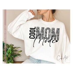 cool mom mode svg png, mom mode svg, gift for mom svg mother's day svg shirt design cut file for cricut, silhouette eps