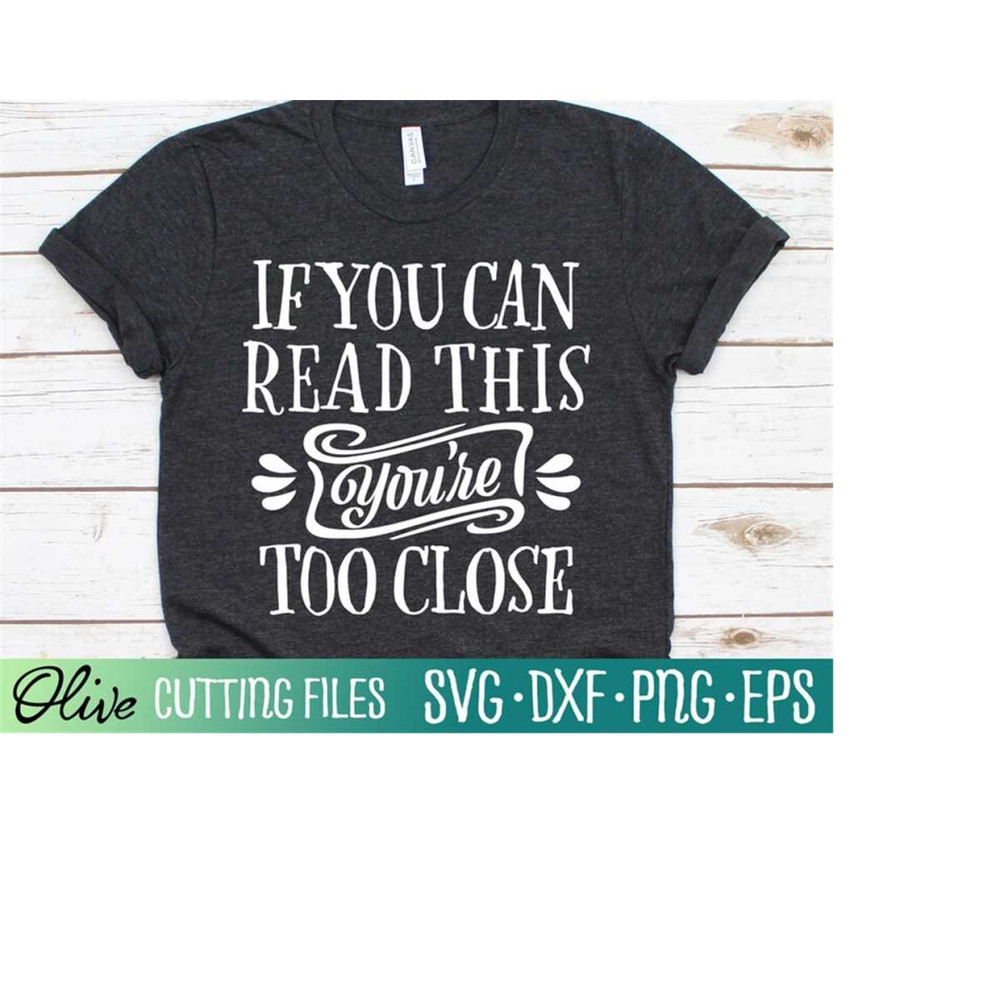 MR-2282023233333-if-you-can-read-this-youre-too-close-svg-funny-quote-image-1.jpg