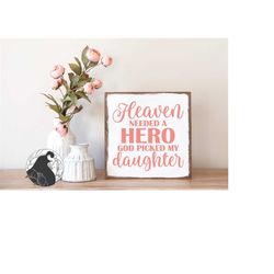 heaven needed a hero svg, memorial for daughter, memorial svg, funeral, grief, sympathy, remembrance, cricut files, silh