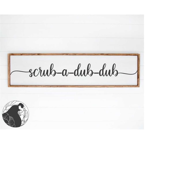 Scrub-a-dub-dub svg, Bath svg, Bathroom Sign svg, Scrub svg, | Inspire ...