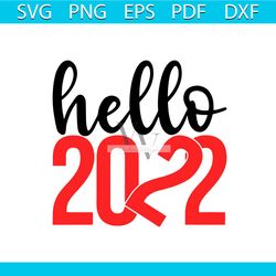 new year hello 2022 svg, new year svg, 2022 svg, happy new year svg, new year