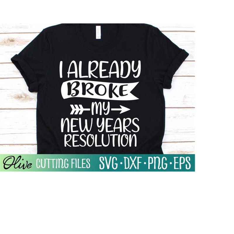 MR-23820230139-i-already-broke-my-new-years-resolution-svg-funny-new-years-image-1.jpg