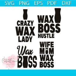 Wax Boss Svg, Trending Svg, Funny Girl Boss Svg, Mom life Svg, Crazy Wax Lady Svg