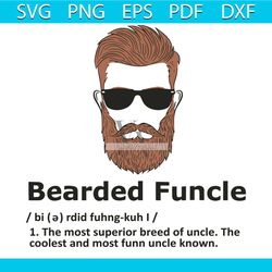 mens bearded funcle svg, trending svg, mens svg, bearded funcle svg, uncle love, uncle life, funny uncle, funny gift, be