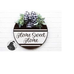 home sweet home svg, round home svg, front door svg, farmhouse sign svg, , digital download, cricut, silhouette,