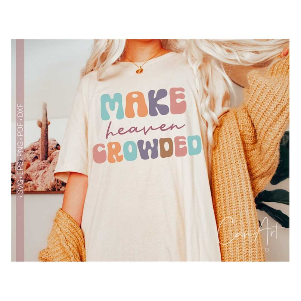 MR-238202304653-make-heaven-crowded-svg-png-christian-women-shirt-bible-image-1.jpg