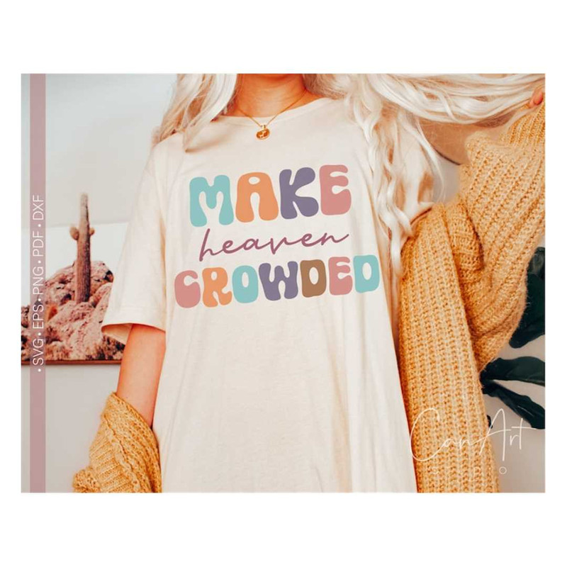 MR-238202304653-make-heaven-crowded-svg-png-christian-women-shirt-bible-image-1.jpg