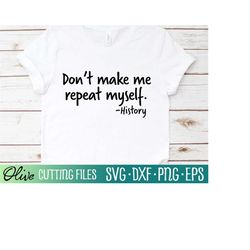 funny sarcastic svg, history teacher svg, school teacher svg, classroom svg, cameo cricut, cut file, silhouette svg, cri