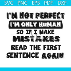 i am not perfect i am only human svg, trending svg, i am not perfect svg, i am only human svg, make mistakes svg, read s