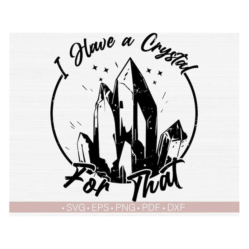 MR-23820231047-i-have-a-crystal-for-that-svg-png-crystal-healing-svg-image-1.jpg