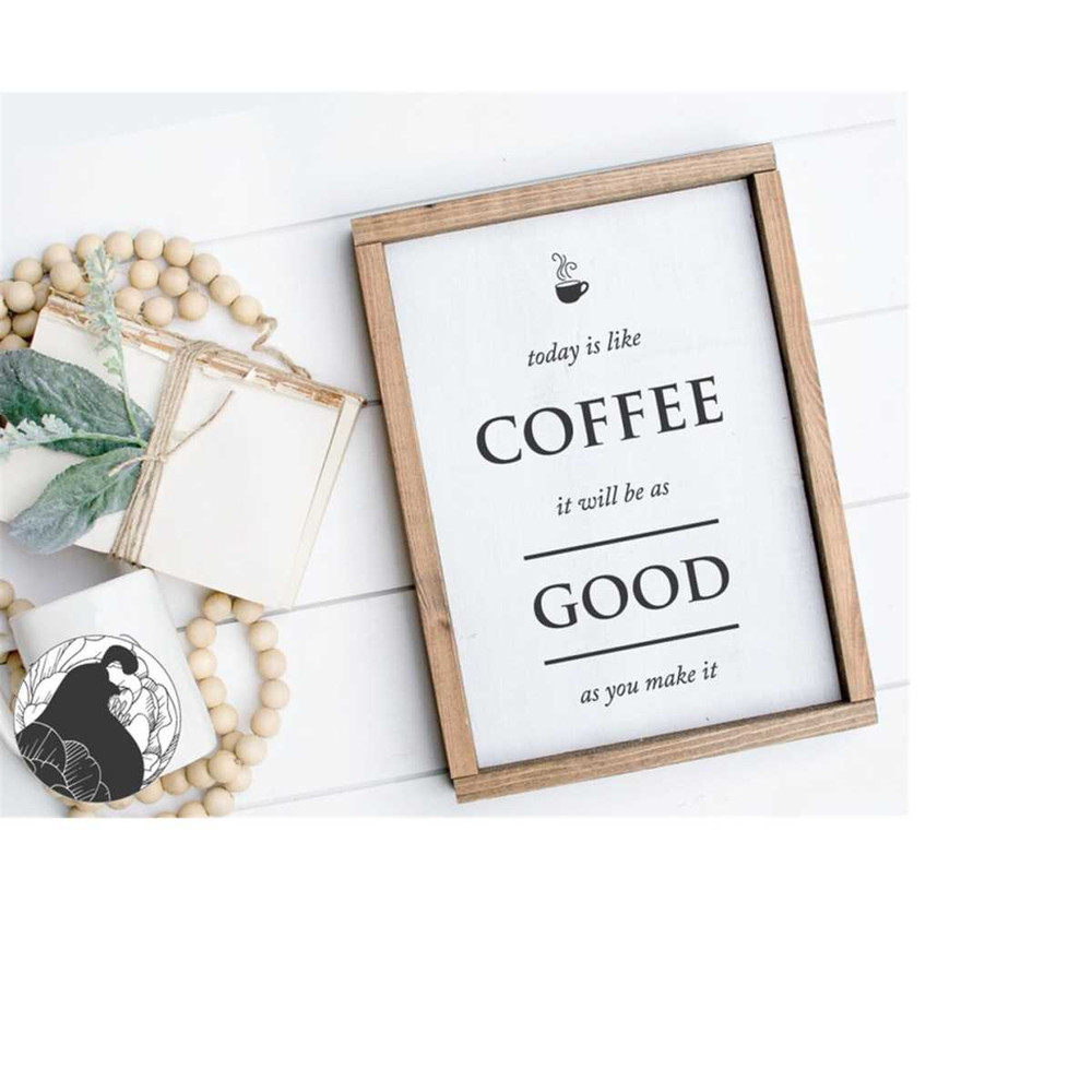 MR-23820231051-today-is-like-coffee-svg-cut-file-for-rustic-kitchen-decor-image-1.jpg