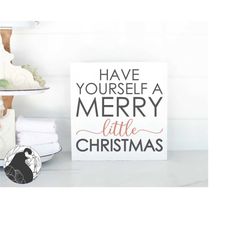 have yourself a merry little christmas svg, christmas sign svg, christmas shirt cut file, merry christmas svg, cricut si