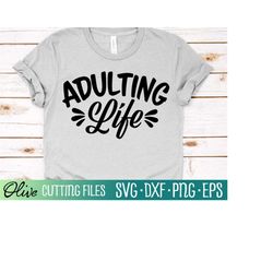 adulting life svg, funny mom saying svg, funny quote svg, mom life, cameo cricut, cut file, silhouette svg, cricut svg