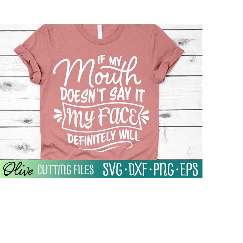 MR-23820231210-sarcastic-quote-svg-if-my-mouth-doesnt-say-it-my-face-image-1.jpg
