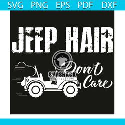 jeep hair do not care svg, trending svg, jeep hair svg, car svg, jeep hair do not care svg, ladies off road gear svg, fu