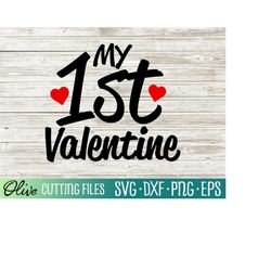baby valentine svg, 1st valentines svg, valentines day svg, my first valentine svg, silhouette svg, svg files for cricu