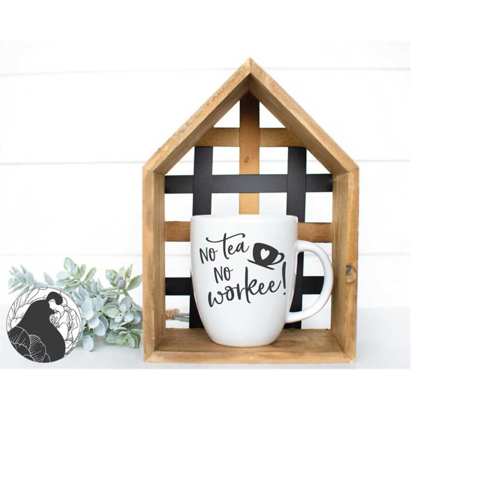 MR-238202314917-no-tea-no-workee-svg-tea-lover-cut-file-tea-svg-kitchen-image-1.jpg