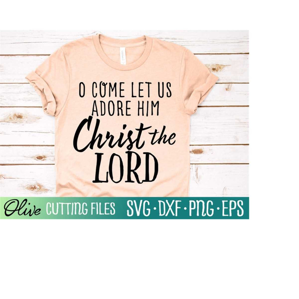 MR-238202315538-o-come-let-us-adore-him-svg-christ-the-lord-svg-christmas-image-1.jpg