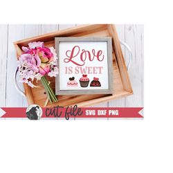 love is sweet svg, valentine svg, valentines sign svg, valentine's day svg designs, valentines printable, valentine png