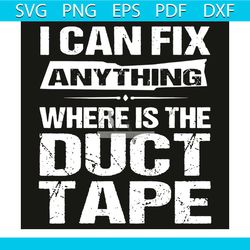 i can fix anything where is the duct tape svg, trending svg, father day svg, i can fix anything svg, where is the duct t