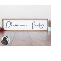 ohana means family svg, ohana cut file, farmhouse sign svg, family quote, cricut, silhouette, dxf, png