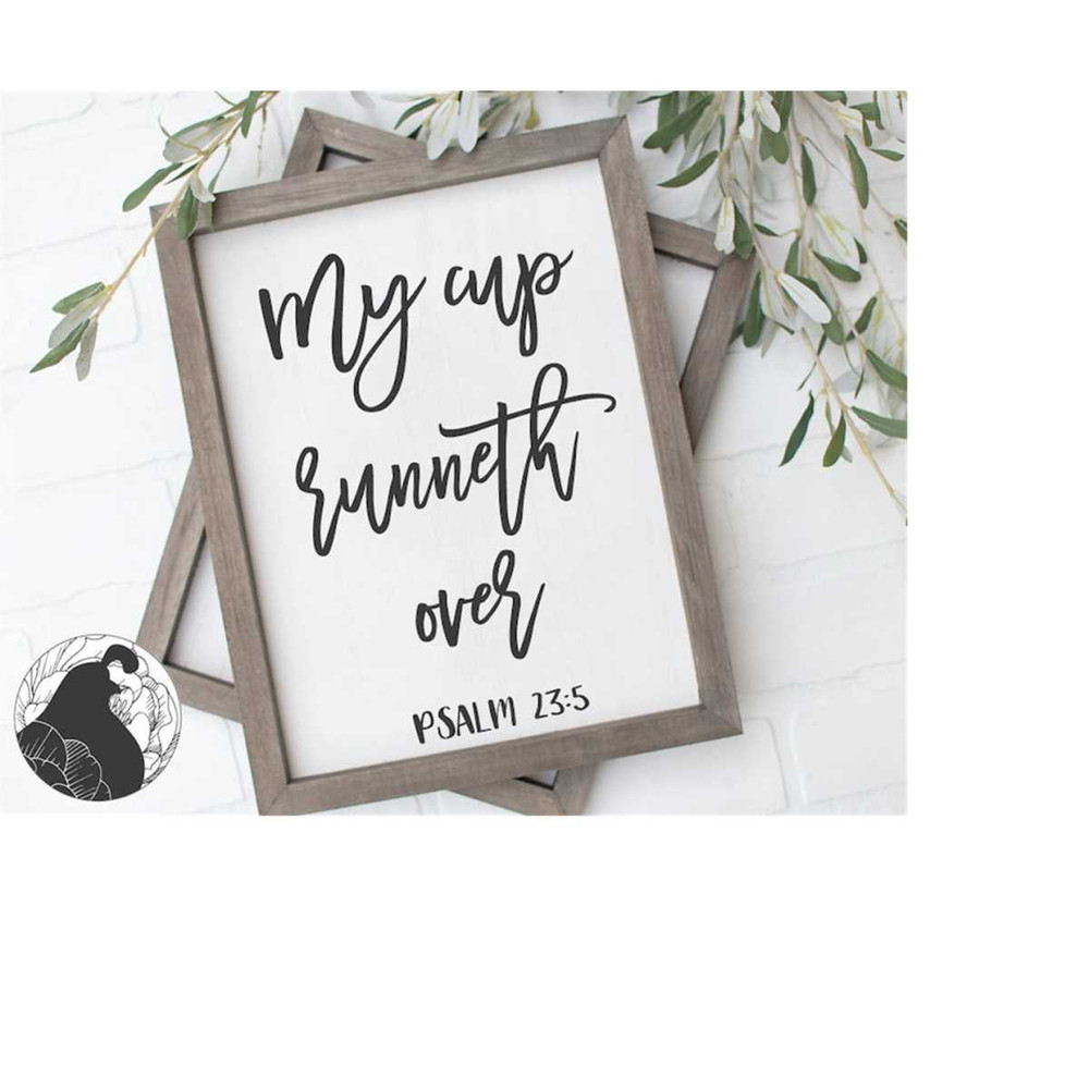 MR-238202323740-svg-files-my-cup-runneth-over-svg-psalm-svg-bible-verse-image-1.jpg