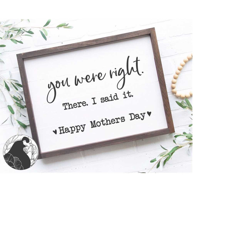 MR-23820233931-you-were-right-svg-mothers-day-svg-motherhood-svg-mom-image-1.jpg