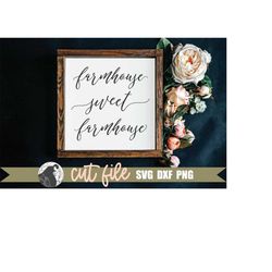 farmhouse sweet farmhouse svg,  home sweet home svg, farmhouse sign svg, cricut files, silhouette designs