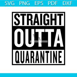 straight outta quarantine svg free, quarantined svg, straight outta svg, instant download, silhouette cameo, png, quaran