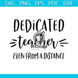 dedicated teacher even from a distance svg free, quarantine svg, teacher svg, instant download, shirt design, png, quara
