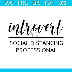 introvert social distancing professional svg, quarantine svg, social distancing svg, instant download, shirt design, png