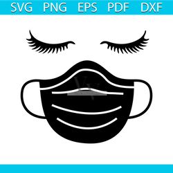 face mask svg free, quarantine mask svg, eyelashes with facemask svg, instant download, shirt design, png, surgical mask