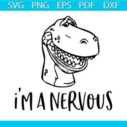 im a nervous svg free, trending svg, toy story svg, disney svg, rex svg, instant download, shirt design, funny svg, dino