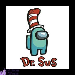 dr sus svg, dr seuss svg, among us svg, sus svg, among sus svg, dr seuss among us svg, cyan impostor svg, the cat in the