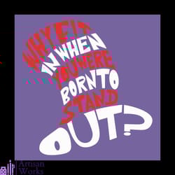 why fit in when you were born to stand out svg, dr seuss svg, the cat in the hat svg, the cat svg, the hat svg, stand ou