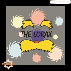 The Lorax Svg, Dr Seuss Svg, The Lorax Dr Seuss Svg, The Lorax Lovers Svg, The Lorax Gifts Svg, The Lorax Face Svg, The