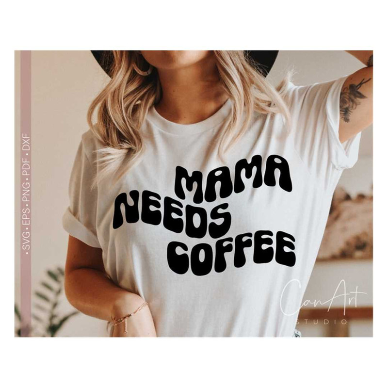 MR-238202385434-mama-needs-coffee-svg-coffee-lover-mom-mama-svg-cut-file-for-image-1.jpg