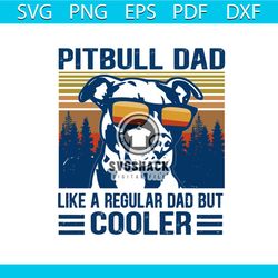 vintage pitbull dad like a regular dad but cooler funny svg, father's day svg, pitbull svg