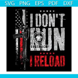 i don't run i reload svg, trending svg, american flag svg, vintage us flag svg, gun svg, run svg