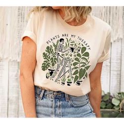 skeleton plants are my therapy shirt, funny plant lover plant lover gift indoor plant lover plant lover shirt