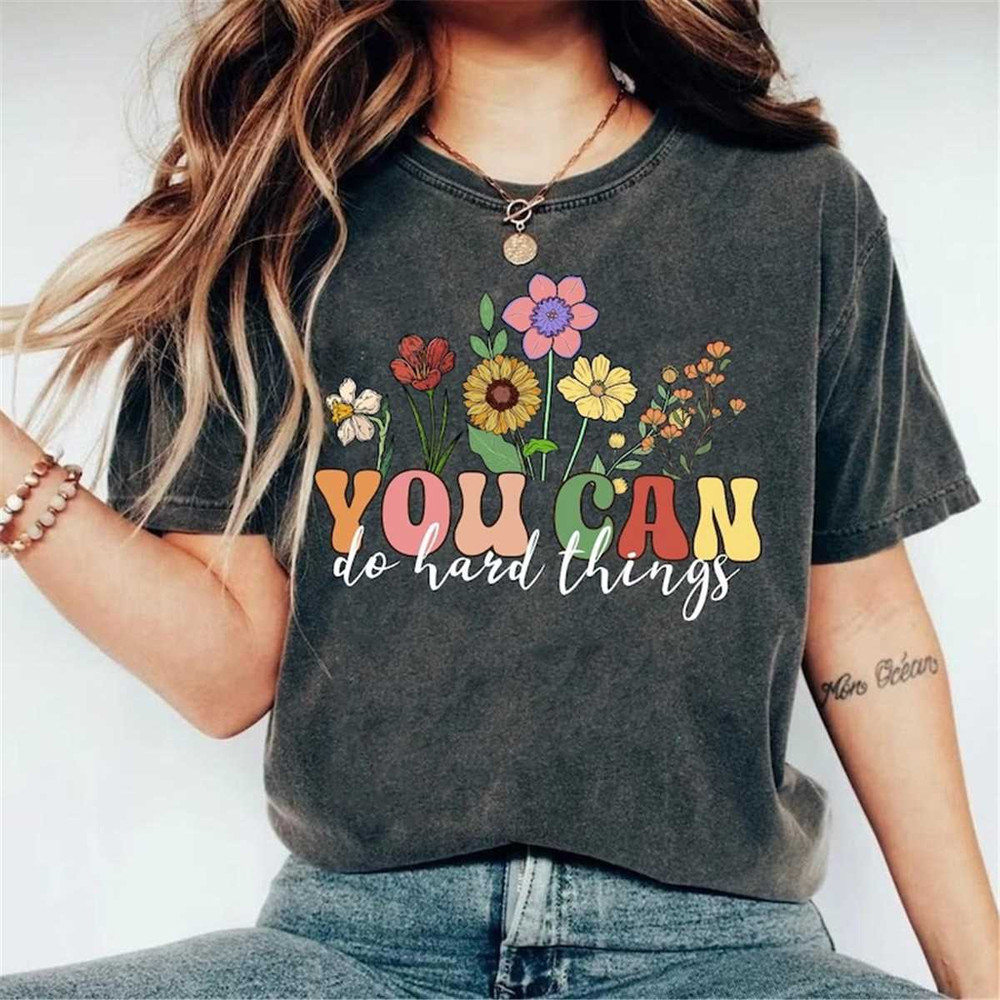 MR-238202394149-wildflower-you-can-do-hard-things-shirt-motivational-teacher-image-1.jpg