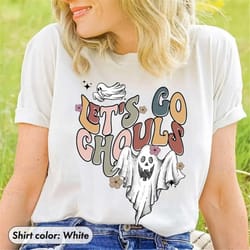 lets go ghouls shirt, vintage halloween shirt, retro fall shirt, fall shirt, vintage ghost shirt, iprintasty halloween s
