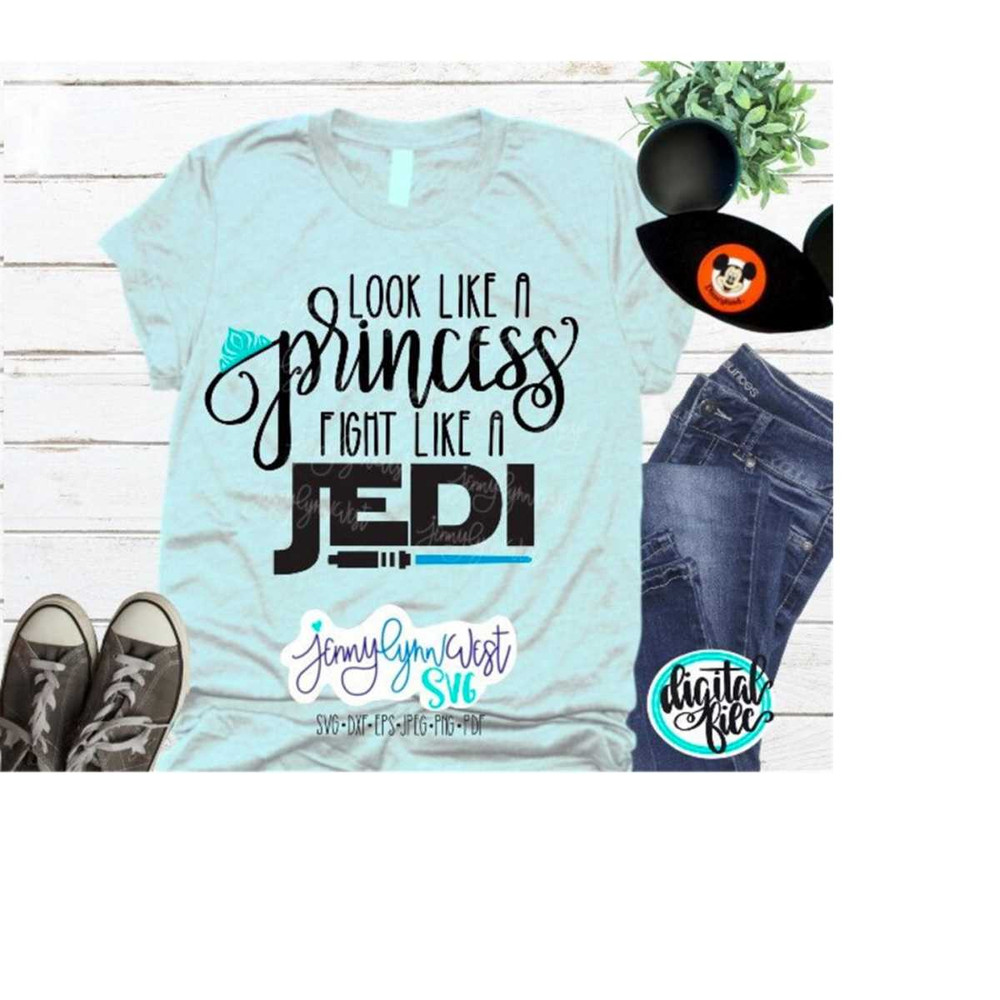 MR-238202395849-starwars-svg-look-like-a-princess-fight-like-a-jedi-png-image-1.jpg