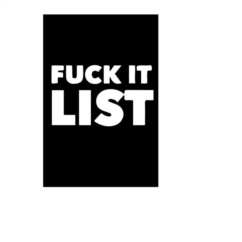MR-238202310057-qualityperfectionus-digital-download-fuck-it-list-svg-file-image-1.jpg