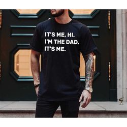 funny dad, it's me, hi i'm the dad shirt, father's day gift, swiftie dad shirt, gift for dad, cool dad gift, eras tour,