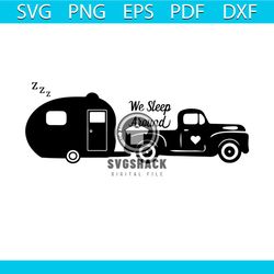 we sleep around svg, camping svg, old truck camper svg, funny camping svg, camper svg