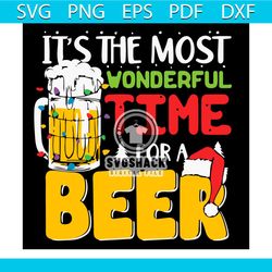 it's the most wonderful time for a beer svg, christmas svg, holidays svg, xmas is coming svg