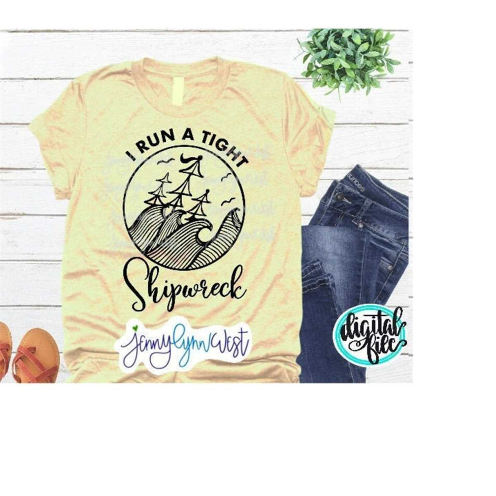 MR-238202311556-i-run-a-tight-shipwreck-svg-funny-shirts-iron-on-cricut-mom-image-1.jpg