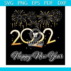 happy new year 2022 svg, new year svg, new years eve party svg, firework svg, countdown svg